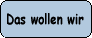 Das wollen wir